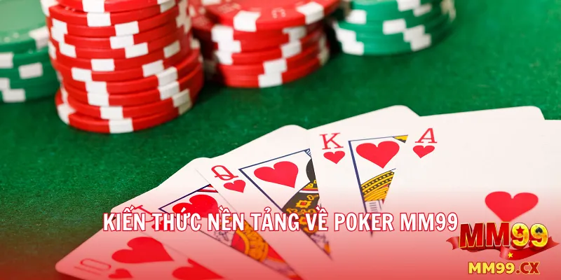 Kiến thức nền tảng về Poker mm99